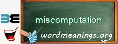 WordMeaning blackboard for miscomputation